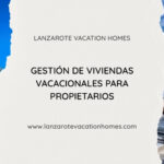Gestión de viviendas vacacionales para propietarios - Lanzarote Vacation Homes