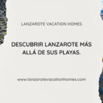 Descubrir Lanzarote durante tu estancia Timanfaya, La Geria, Jameos del Agua, cultura volcánica y experiencias únicas.